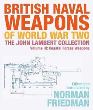 British Naval Weapons of World War Two de Norman Friedman