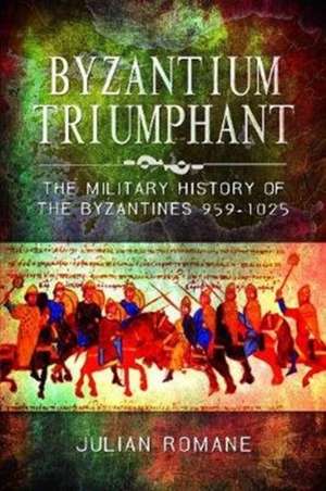 Byzantium Triumphant de Julian Romane