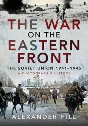 The War on the Eastern Front de Hill Alexander