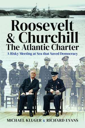 Roosevelt's and Churchill's Atlantic Charter de Michael Kluger