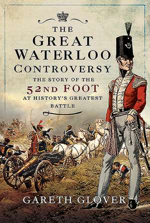 The Great Waterloo Controversy de Gareth Glover