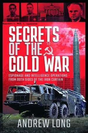 Secrets of the Cold War de Andrew Long