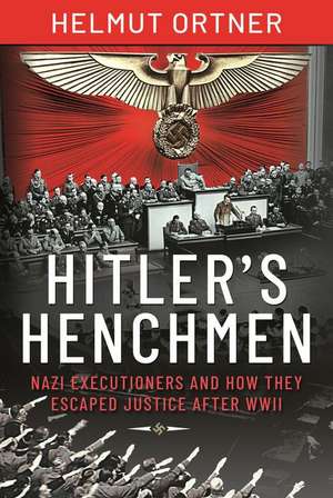 Hitler's Henchmen de Helmut Ortner