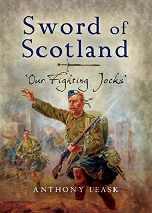 The Sword of Scotland de Anthony Leask