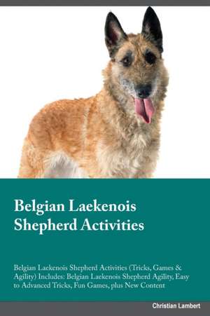 Belgian Laekenois Shepherd Activities Belgian Laekenois Shepherd Activities (Tricks, Games & Agility) Includes de Christian Lambert