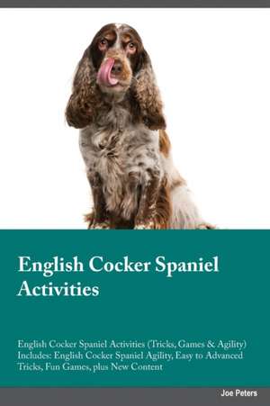 English Cocker Spaniel Activities English Cocker Spaniel Activities (Tricks, Games & Agility) Includes de Ian Grant