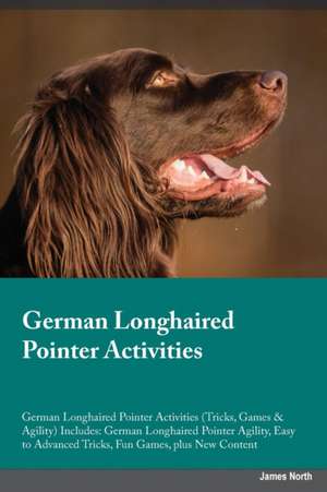 German Longhaired Pointer Activities German Longhaired Pointer Activities (Tricks, Games & Agility) Includes de Julian Forsyth