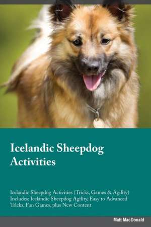 Icelandic Sheepdog Activities Icelandic Sheepdog Activities (Tricks, Games & Agility) Includes de Paul Springer