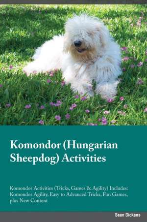 Komondor Hungarian Sheepdog Activities Komondor Activities (Tricks, Games & Agility) Includes de Harry Tucker