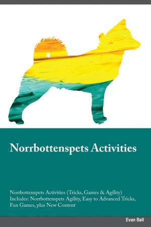 Norrbottenspets Activities Norrbottenspets Activities (Tricks, Games & Agility) Includes de Anthony Hodges