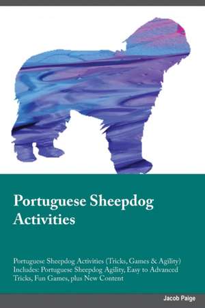 Portuguese Sheepdog Activities Portuguese Sheepdog Activities (Tricks, Games & Agility) Includes de Neil Mitchell