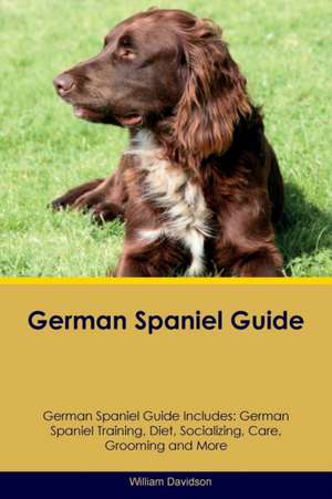 German Spaniel Guide German Spaniel Guide Includes de William Davidson