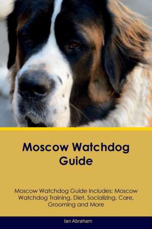 Moscow Watchdog Guide Moscow Watchdog Guide Includes de Ian Abraham