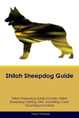 Shiloh Sheepdog Guide Shiloh Sheepdog Guide Includes de Trevor Thomson