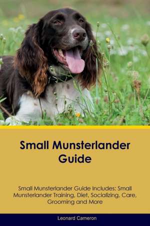 Small Munsterlander Guide Small Munsterlander Guide Includes de Leonard Cameron