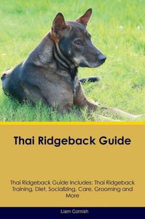 Thai Ridgeback Guide Thai Ridgeback Guide Includes de Liam Cornish