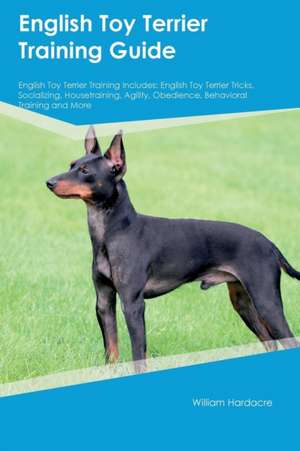 English Toy Terrier Training Guide English Toy Terrier Training Includes de Brian Davies