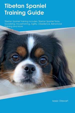 Tibetan Spaniel Training Guide Tibetan Spaniel Training Includes de Jake Clark