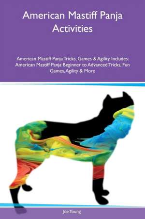 American Mastiff Panja Activities American Mastiff Panja Tricks, Games & Agility Includes de Joe Young