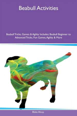 Beabull Activities Beabull Tricks, Games & Agility Includes de Blake Alsop