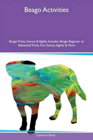 Beago Activities Beago Tricks, Games & Agility Includes de Cameron Bailey