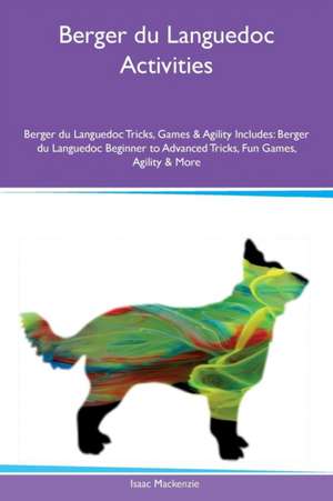 Berger du Languedoc Activities Berger du Languedoc Tricks, Games & Agility Includes de Isaac Mackenzie