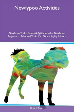 Newfypoo Activities Newfypoo Tricks, Games & Agility Includes de Richard Butler