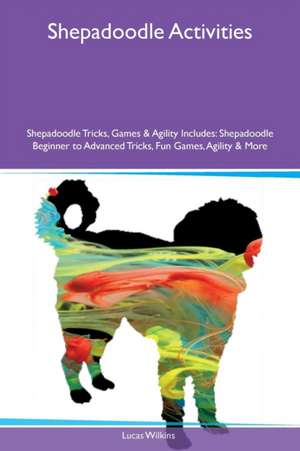 Shepadoodle Activities Shepadoodle Tricks, Games & Agility Includes de Lucas Wilkins