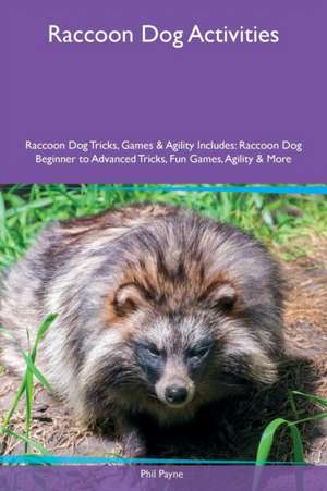 Raccoon Dog Activities Raccoon Dog Tricks, Games & Agility Includes de Phil Payne