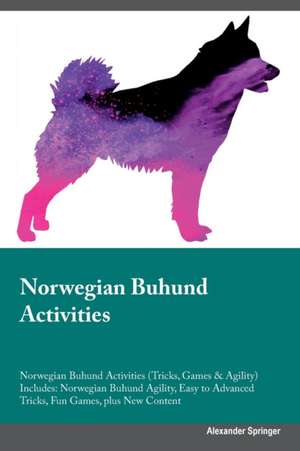 Norwegian Buhund Activities Norwegian Buhund Activities (Tricks, Games & Agility) Includes de Alexander Springer