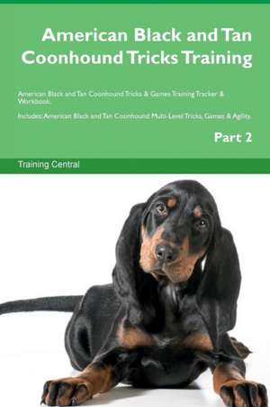 American Black and Tan Coonhound Tricks Training American Black and Tan Coonhound Tricks & Games Training Tracker & Workbook. Includes de Training Central