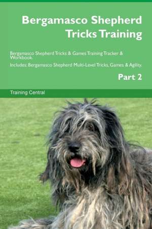 Bergamasco Shepherd Tricks Training Bergamasco Shepherd Tricks & Games Training Tracker & Workbook. Includes de Training Central