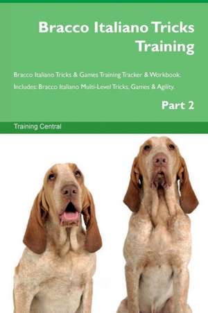 Bracco Italiano Tricks Training Bracco Italiano Tricks & Games Training Tracker & Workbook. Includes de Training Central