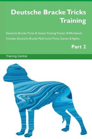 Deutsche Bracke Tricks Training Deutsche Bracke Tricks & Games Training Tracker & Workbook. Includes de Training Central