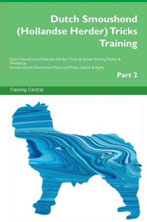 Dutch Smoushond (Hollandse Herder) Tricks Training Dutch Smoushond (Hollandse Herder) Tricks & Games Training Tracker & Workbook. Includes de Training Central