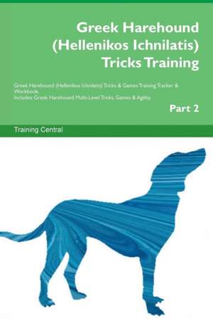 Greek Harehound (Hellenikos Ichnilatis) Tricks Training Greek Harehound (Hellenikos Ichnilatis) Tricks & Games Training Tracker & Workbook. Includes de Training Central