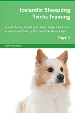 Icelandic Sheepdog Tricks Training Icelandic Sheepdog Tricks & Games Training Tracker & Workbook. Includes de Training Central