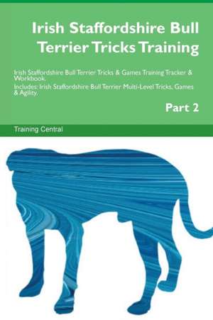 Irish Staffordshire Bull Terrier Tricks Training Irish Staffordshire Bull Terrier Tricks & Games Training Tracker & Workbook. Includes de Training Central