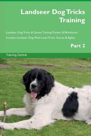 Landseer Dog Tricks Training Landseer Dog Tricks & Games Training Tracker & Workbook. Includes de Training Central