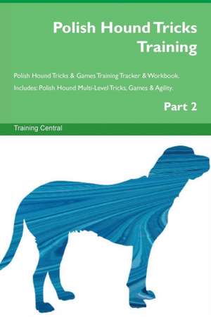 Polish Hound Tricks Training Polish Hound Tricks & Games Training Tracker & Workbook. Includes de Training Central