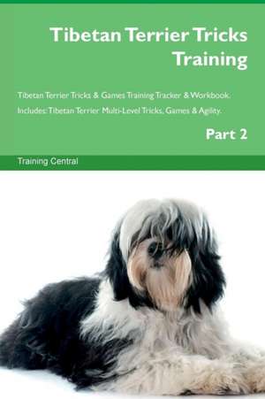 Tibetan Terrier Tricks Training Tibetan Terrier Tricks & Games Training Tracker & Workbook. Includes de Training Central