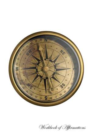 Antique Nautical Compass Workbook of Affirmations Antique Nautical Compass Workbook of Affirmations de Alan Haynes