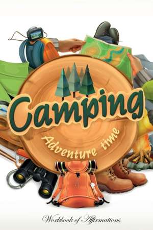 Camping Adventure Workbook of Affirmations Camping Adventure Workbook of Affirmations de Alan Haynes