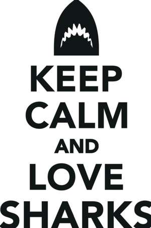 Keep Calm Love Sharks Workbook of Affirmations Keep Calm Love Sharks Workbook of Affirmations de Alan Haynes