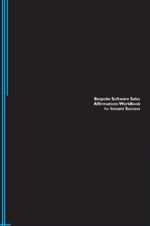 Bespoke Software Sales Affirmations Workbook for Instant Success. Bespoke Software Sales Positive & Empowering Affirmations Workbook. Includes de Success Experts