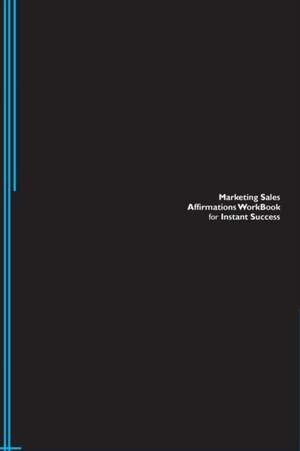 Marketing Sales Affirmations Workbook for Instant Success. Marketing Sales Positive & Empowering Affirmations Workbook. Includes de Success Experts