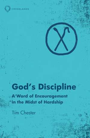 God's Discipline de Tim Chester