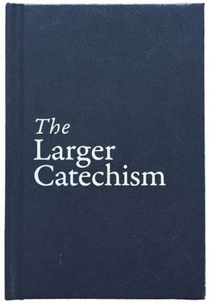 The Larger Catechism de Christian Focus