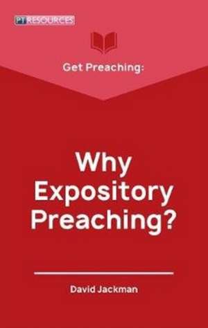 Get Preaching: Why Expository Preaching de David Jackman