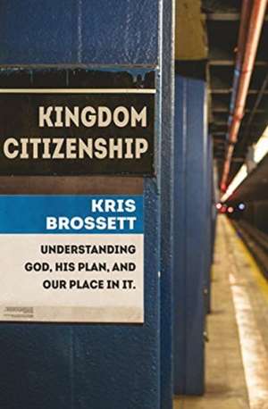 Kingdom Citizenship de Kris Brossett